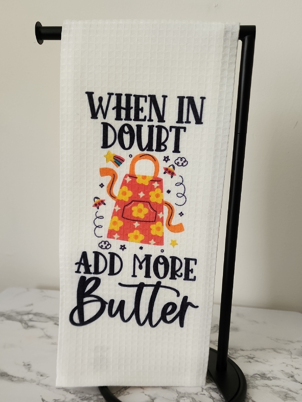 When in Doubt Add More Butter Kitchen Towel - 18in X 28in